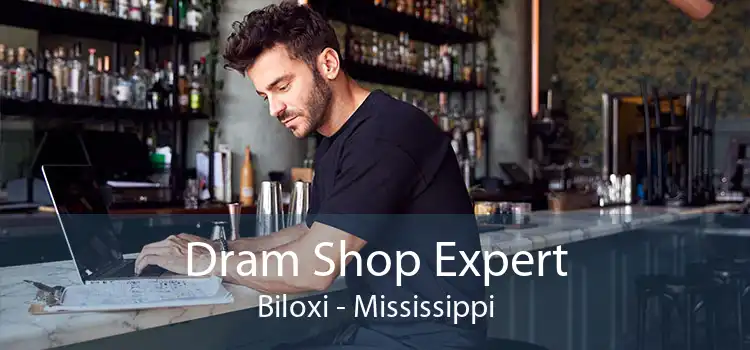 Dram Shop Expert Biloxi - Mississippi