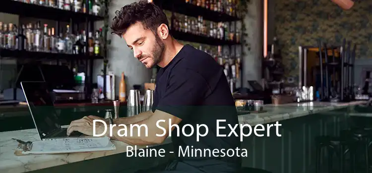 Dram Shop Expert Blaine - Minnesota