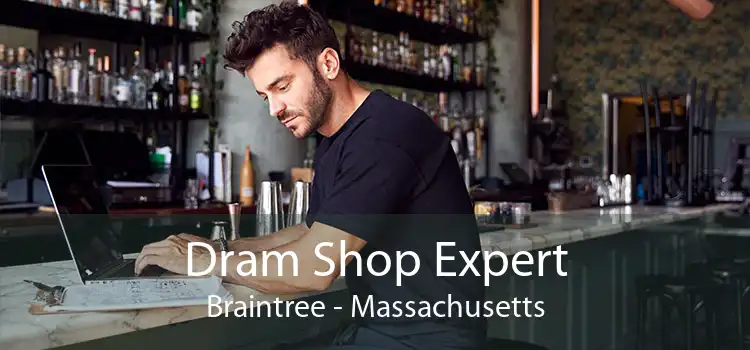 Dram Shop Expert Braintree - Massachusetts