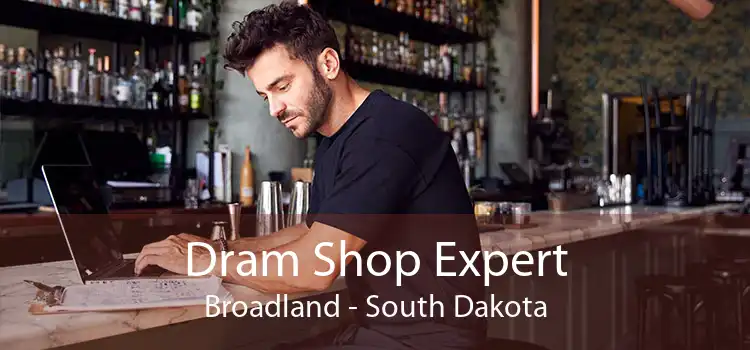 Dram Shop Expert Broadland - South Dakota