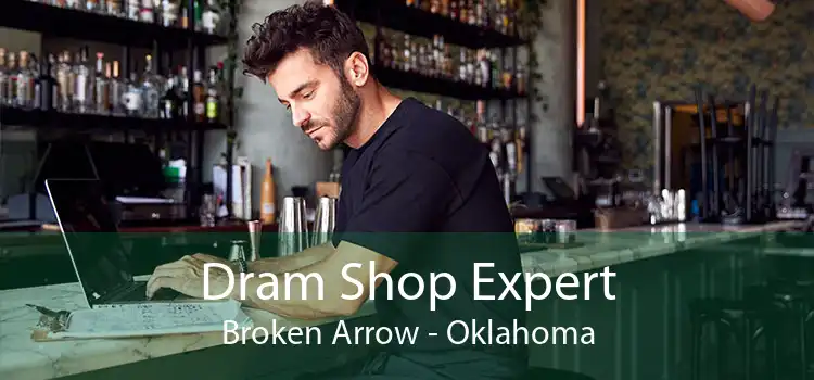 Dram Shop Expert Broken Arrow - Oklahoma