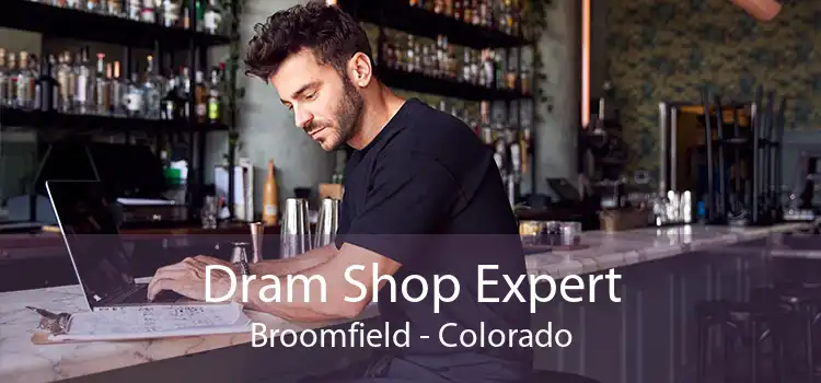 Dram Shop Expert Broomfield - Colorado