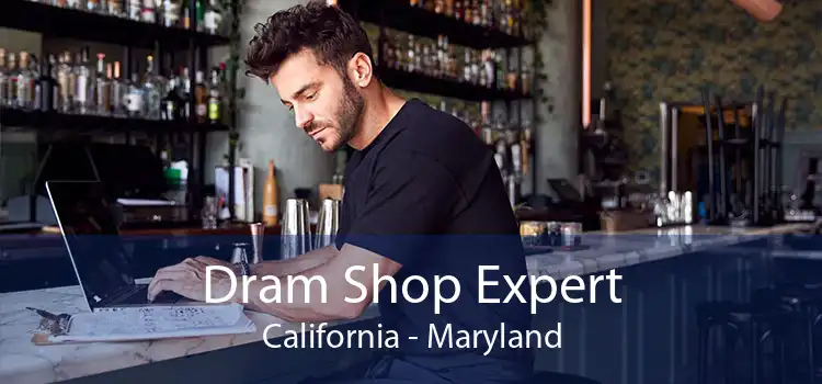 Dram Shop Expert California - Maryland