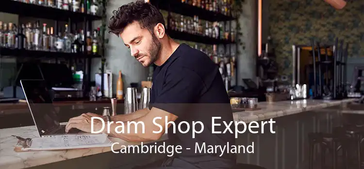 Dram Shop Expert Cambridge - Maryland
