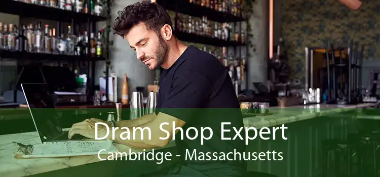 Dram Shop Expert Cambridge - Massachusetts