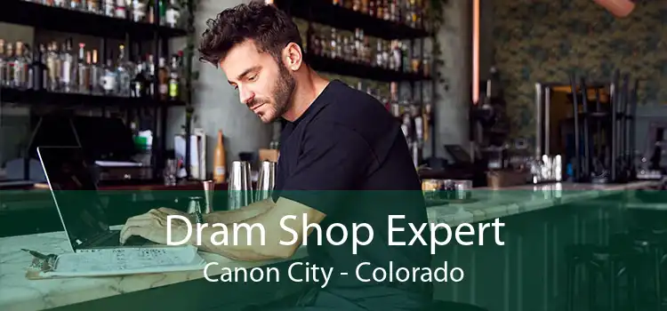 Dram Shop Expert Canon City - Colorado