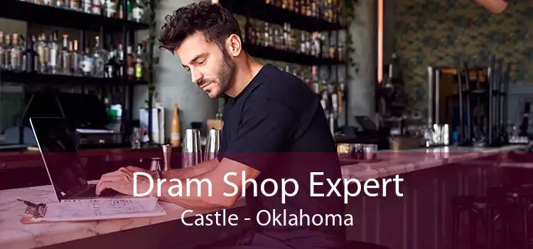 Dram Shop Expert Castle - Oklahoma