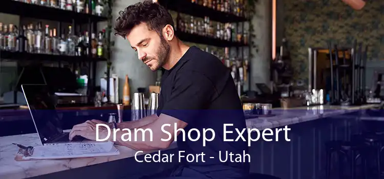 Dram Shop Expert Cedar Fort - Utah