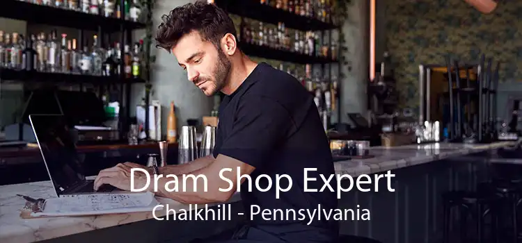 Dram Shop Expert Chalkhill - Pennsylvania