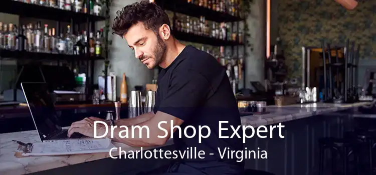 Dram Shop Expert Charlottesville - Virginia