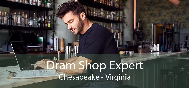 Dram Shop Expert Chesapeake - Virginia