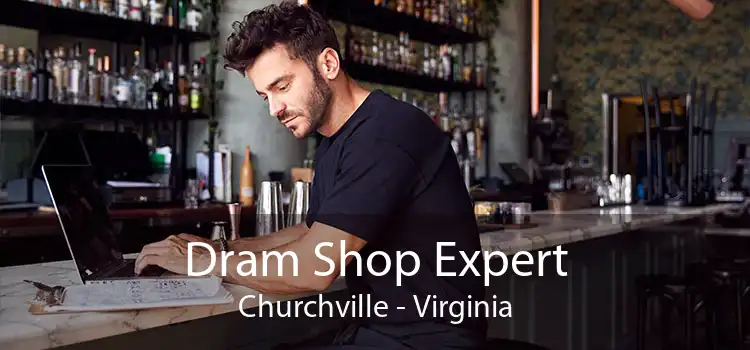 Dram Shop Expert Churchville - Virginia