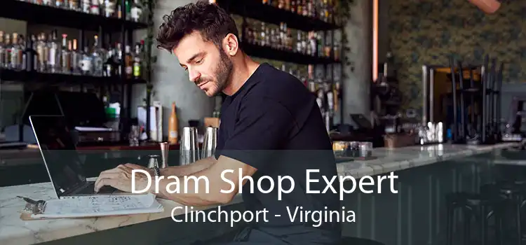 Dram Shop Expert Clinchport - Virginia
