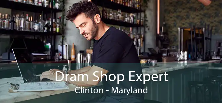 Dram Shop Expert Clinton - Maryland