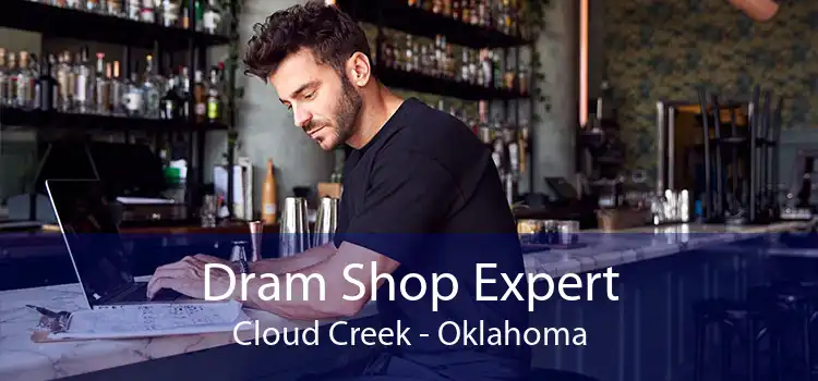 Dram Shop Expert Cloud Creek - Oklahoma