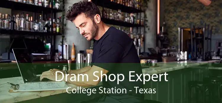 Dram Shop Expert College Station - Texas