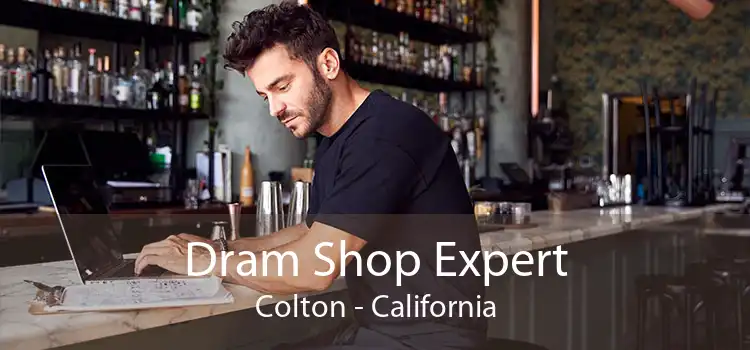 Dram Shop Expert Colton - California