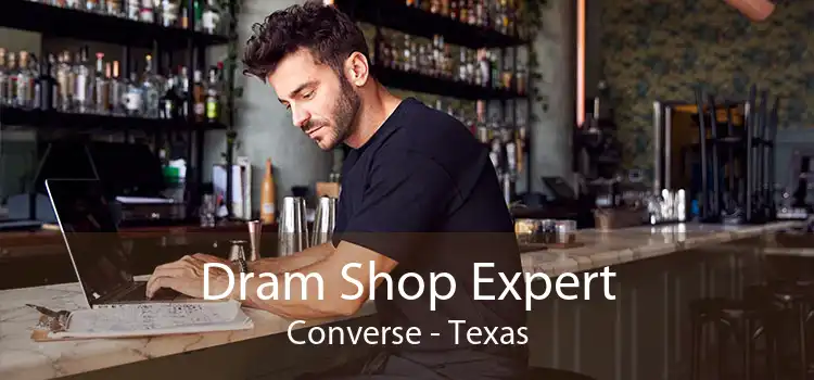 Dram Shop Expert Converse - Texas