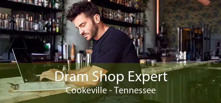 Dram Shop Expert Cookeville - Tennessee