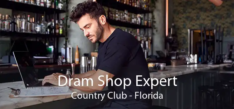 Dram Shop Expert Country Club - Florida