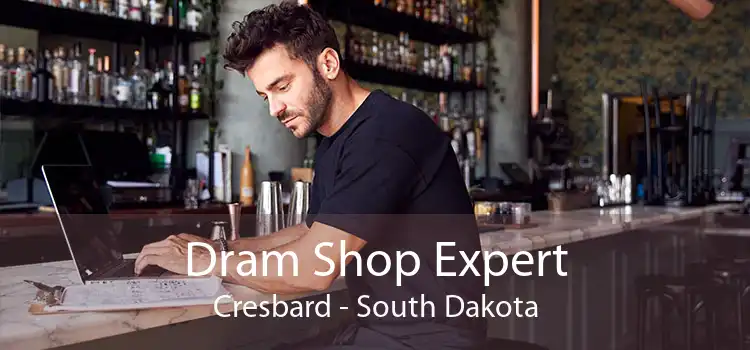 Dram Shop Expert Cresbard - South Dakota