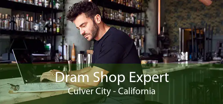Dram Shop Expert Culver City - California
