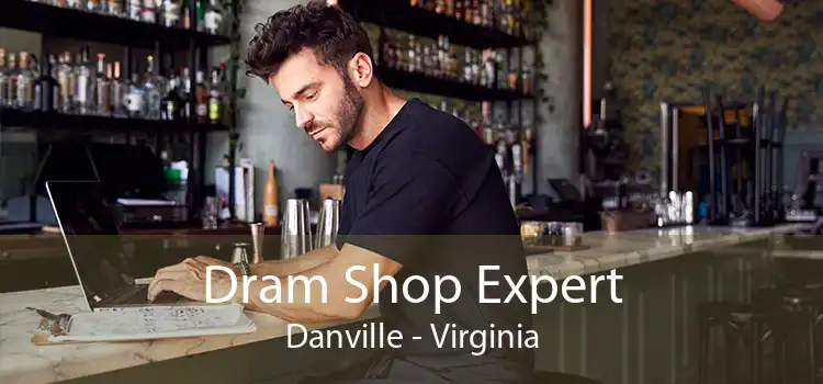 Dram Shop Expert Danville - Virginia