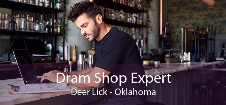 Dram Shop Expert Deer Lick - Oklahoma