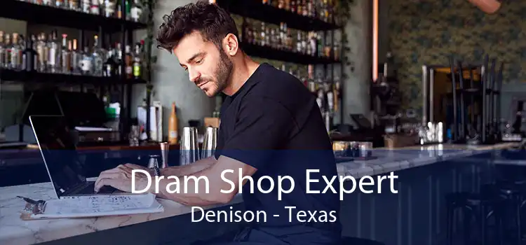 Dram Shop Expert Denison - Texas