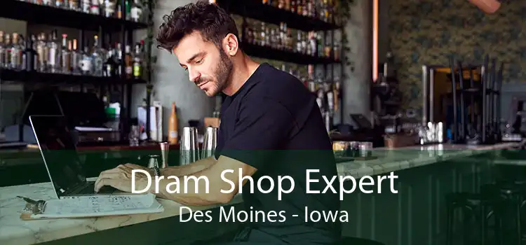 Dram Shop Expert Des Moines - Iowa