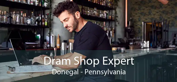 Dram Shop Expert Donegal - Pennsylvania