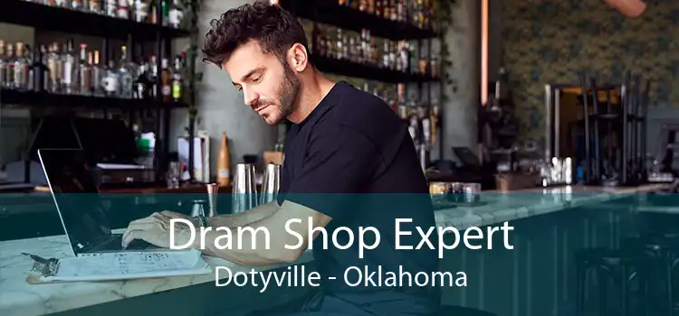 Dram Shop Expert Dotyville - Oklahoma