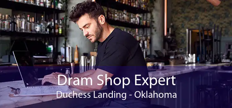 Dram Shop Expert Duchess Landing - Oklahoma