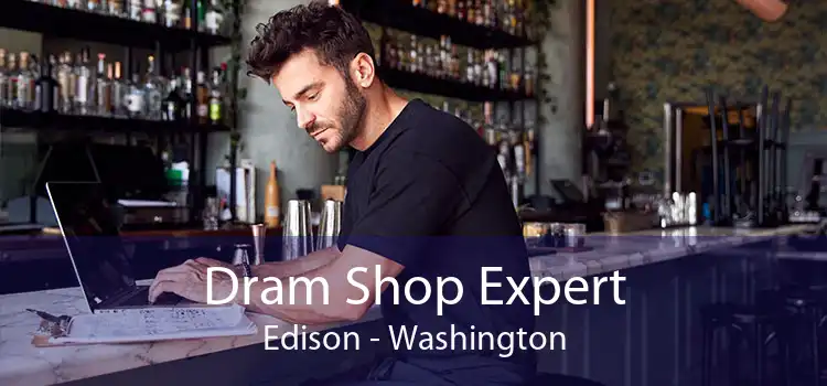 Dram Shop Expert Edison - Washington