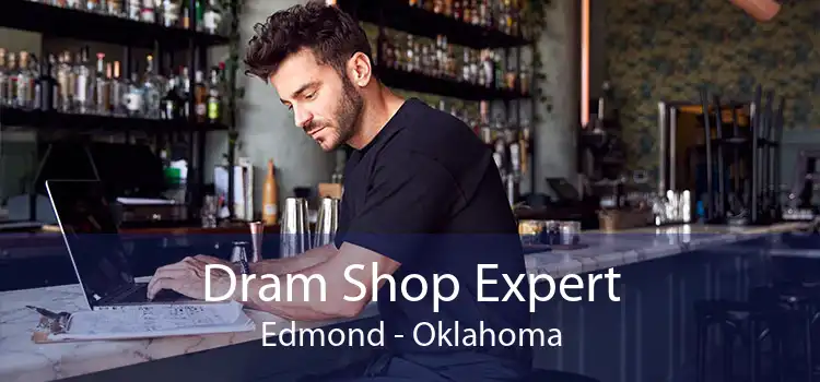 Dram Shop Expert Edmond - Oklahoma