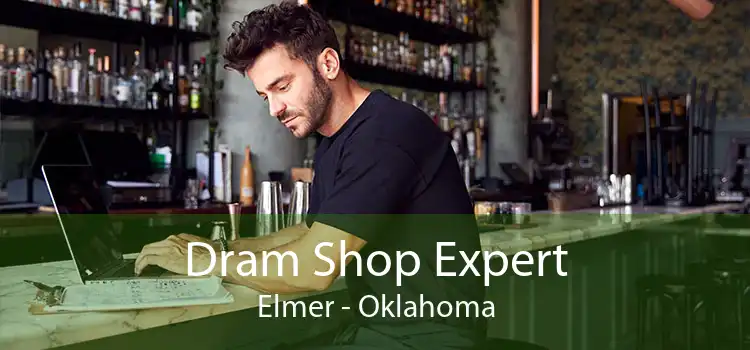 Dram Shop Expert Elmer - Oklahoma
