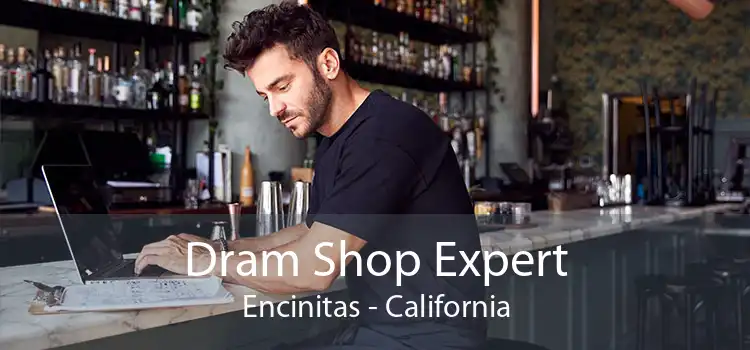 Dram Shop Expert Encinitas - California
