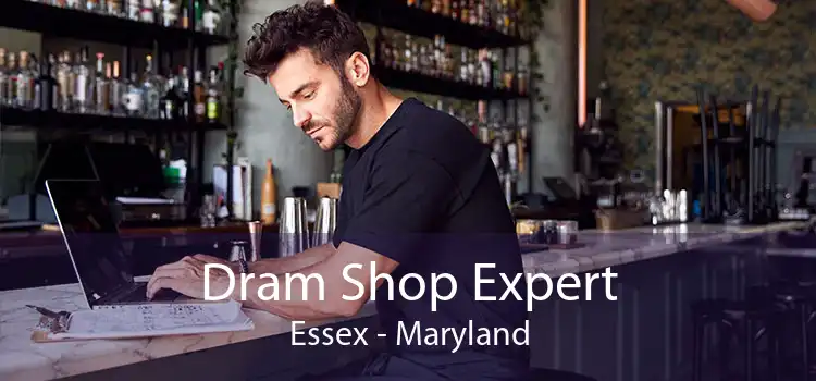 Dram Shop Expert Essex - Maryland
