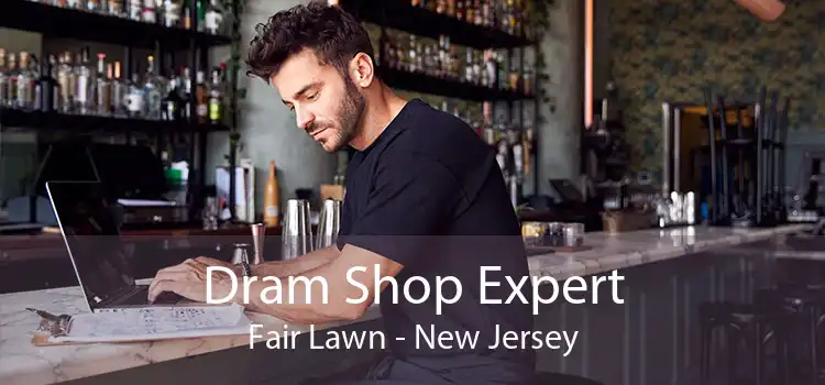 Dram Shop Expert Fair Lawn - New Jersey