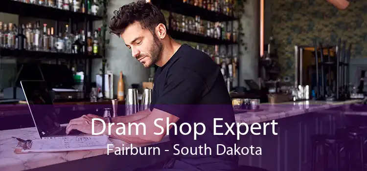 Dram Shop Expert Fairburn - South Dakota