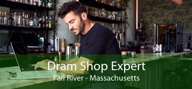 Dram Shop Expert Fall River - Massachusetts