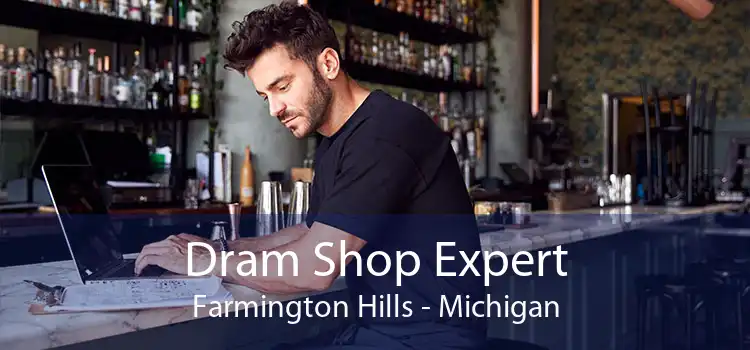 Dram Shop Expert Farmington Hills - Michigan
