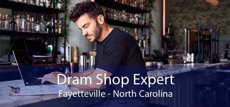 Dram Shop Expert Fayetteville - North Carolina