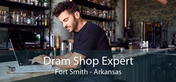 Dram Shop Expert Fort Smith - Arkansas