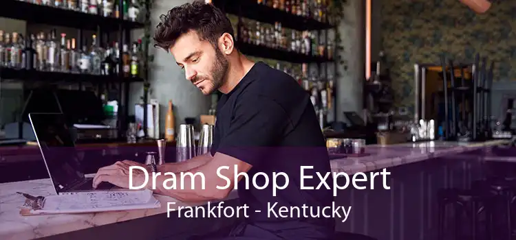 Dram Shop Expert Frankfort - Kentucky