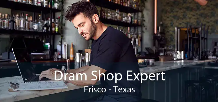 Dram Shop Expert Frisco - Texas