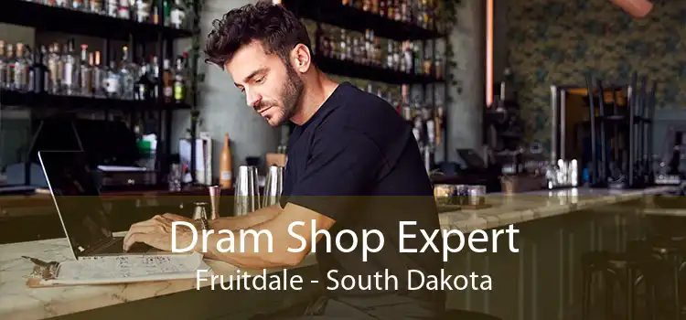Dram Shop Expert Fruitdale - South Dakota