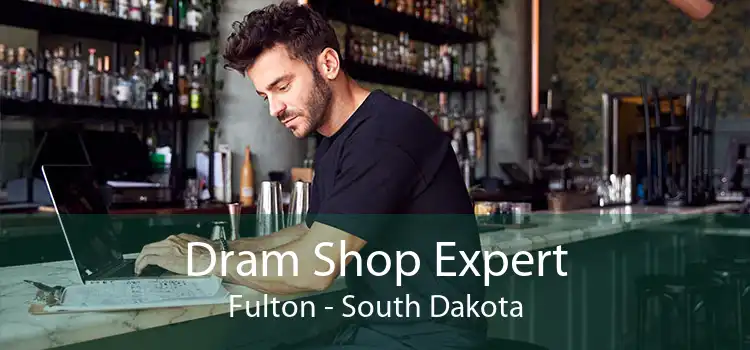 Dram Shop Expert Fulton - South Dakota