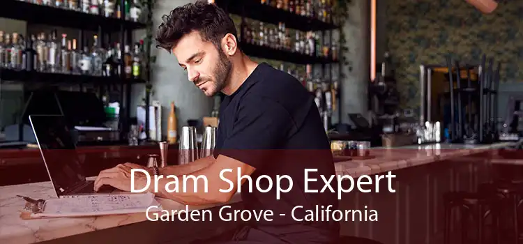 Dram Shop Expert Garden Grove - California