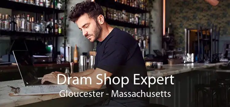 Dram Shop Expert Gloucester - Massachusetts